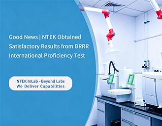 Good News | NTEK Obtained Satisfactory Results from DRRR International Proficiency Test